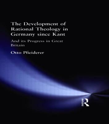 Book cover for Development of Rational Theology in Germany Since Kant, The: And Its Progress in Great Britain Since 1825