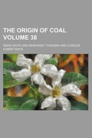 Cover of The Origin of Coal Volume 38