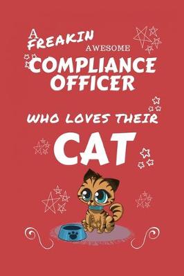 Book cover for A Freakin Awesome Compliance Officer Who Loves Their Cat