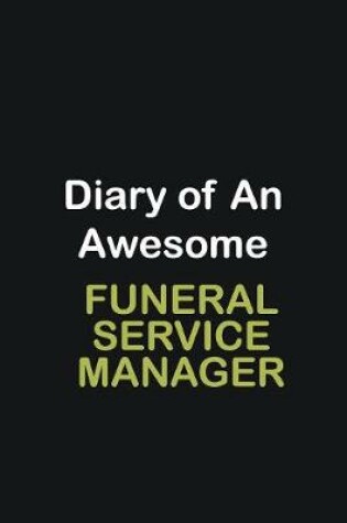 Cover of Diary Of An Awesome Funeral Service Manager