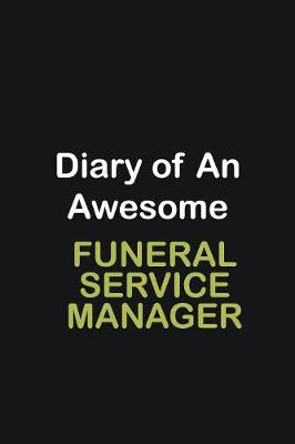 Book cover for Diary Of An Awesome Funeral Service Manager