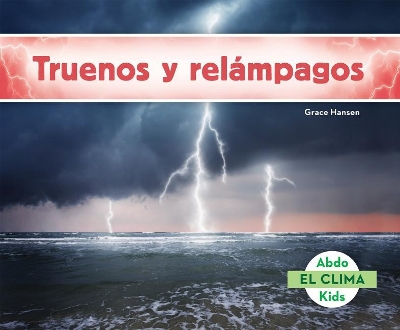 Book cover for Truenos Y Relámpagos (Thunder and Lightning) (Spanish Version)