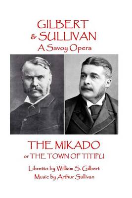 Book cover for W.S Gilbert & Arthur Sullivan - The Mikado