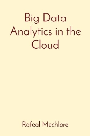 Cover of Big Data Analytics in the Cloud