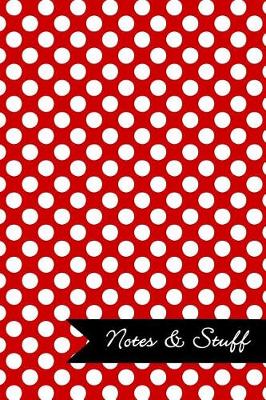 Book cover for Notes & Stuff - Lined Notebook with Red Polka Dot Pattern Cover