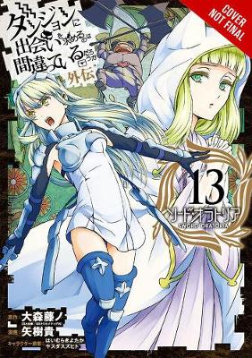 Book cover for Is It Wrong to Try to Pick Up Girls in a Dungeon? On the Side: Sword Oratoria, Vol. 13 (manga)