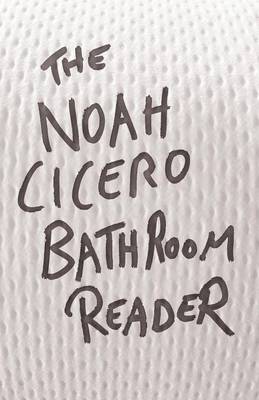 Book cover for The Noah Cicero Bathroom Reader