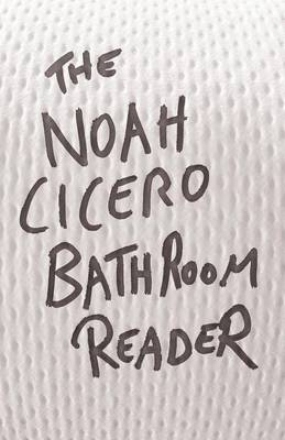 Cover of The Noah Cicero Bathroom Reader