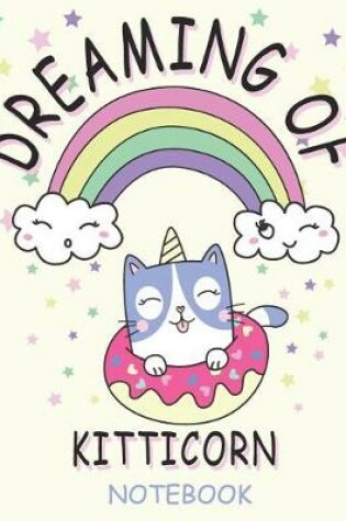 Cover of Dreaming of Kitticorn 8.5 x 11 Notebook