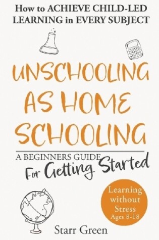 Cover of Unschooling as Homeschooling