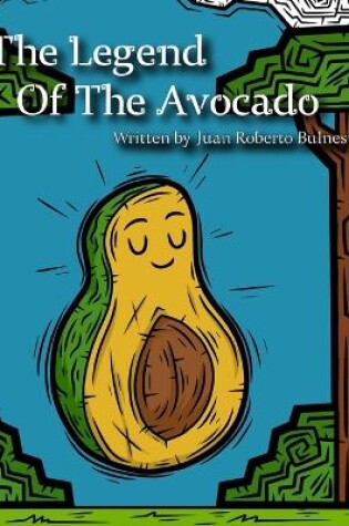 Cover of The Legend Of The Avocado