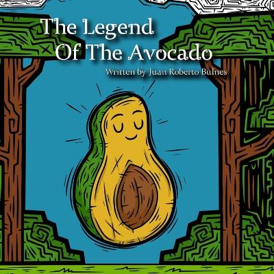 Book cover for The Legend Of The Avocado