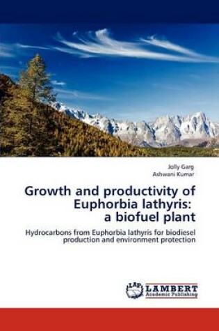 Cover of Growth and productivity of Euphorbia lathyris