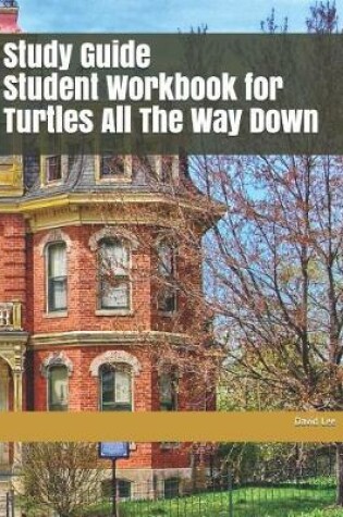 Cover of Study Guide Student Workbook for Turtles All the Way Down