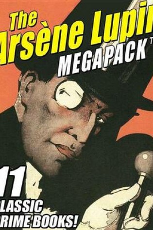 Cover of The Arsene Lupin Megapack (R)
