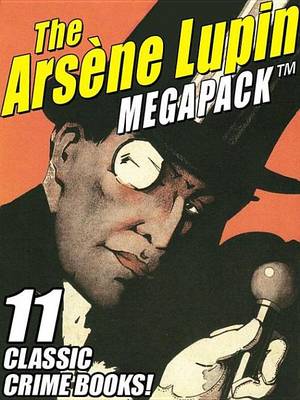 Book cover for The Arsene Lupin Megapack (R)