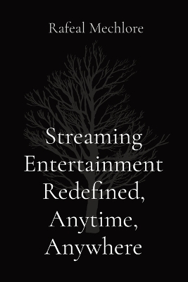 Book cover for Streaming Entertainment Redefined, Anytime, Anywhere