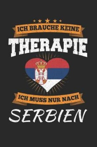 Cover of Ich Brauche Keine Therapie Ich Muss Nur Nach Serbien