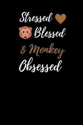 Book cover for Stressed Blessed & Monkey Obsessed