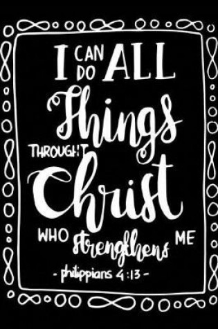 Cover of I can do All things Through Christ Who strengthens me Philippians 4