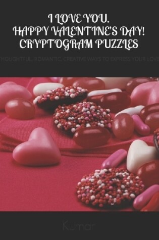Cover of I Love You. Happy Valentine's Day! Cryptogram Puzzles