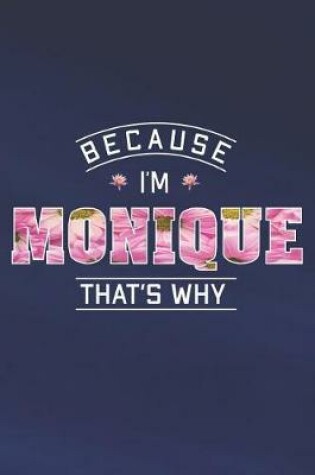 Cover of Because I'm Monique That's Why