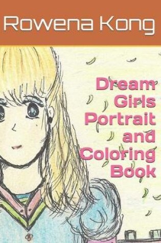 Cover of Dream Girls Portrait and Coloring Book