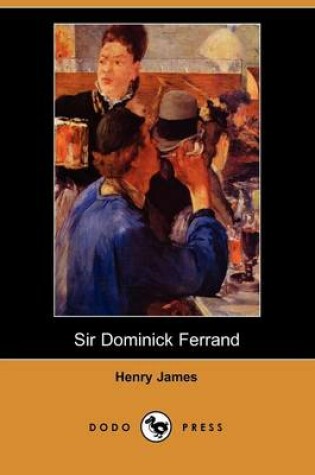 Cover of Sir Dominick Ferrand (Dodo Press)