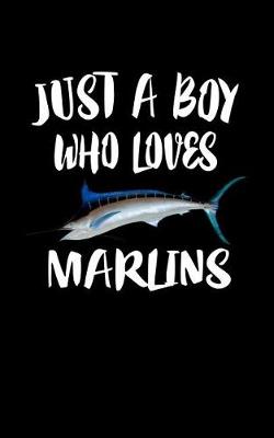 Book cover for Just A Boy Who Loves Marlins