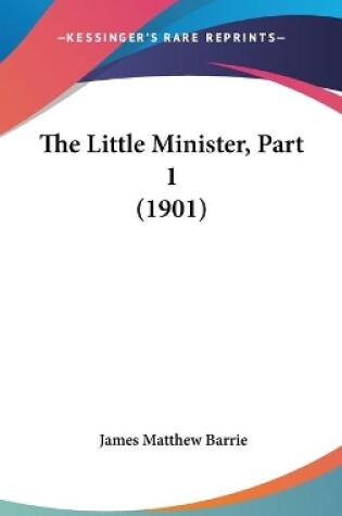 Cover of The Little Minister, Part 1 (1901)