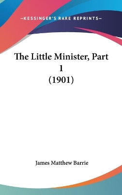 Book cover for The Little Minister, Part 1 (1901)