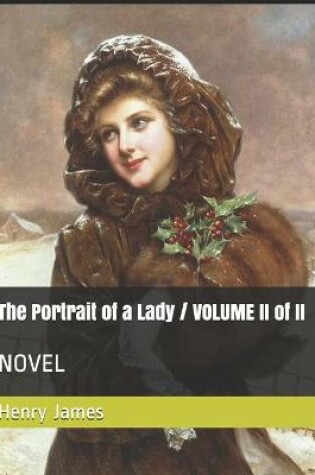 Cover of The Portrait of a Lady / VOLUME II (of II)