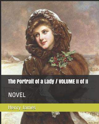 Book cover for The Portrait of a Lady / VOLUME II (of II)