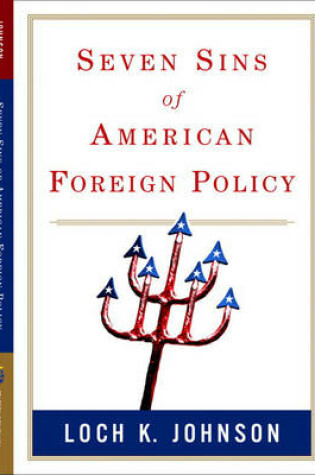 Cover of Seven Sins of American Foreign Policy (Great Questions in Politics Series)