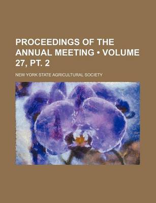 Book cover for Proceedings of the Annual Meeting (Volume 27, PT. 2)