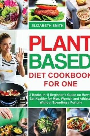 Cover of Plant Based Diet Cookbook for One