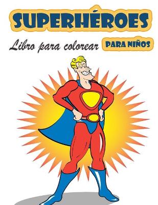 Book cover for Superheroes Libro para colorear para ninos de 4 a 8 anos