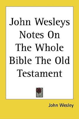 Book cover for John Wesleys Notes on the Whole Bible the Old Testament