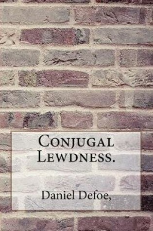 Cover of Conjugal Lewdness.