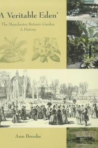 Cover of Veritable Eden'. the Manchester Botanic Garden, A: A History