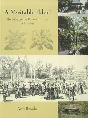 Book cover for Veritable Eden'. the Manchester Botanic Garden, A: A History