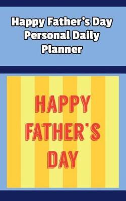 Book cover for Happy Father's Day Personal Daily Planner