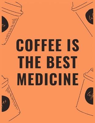 Book cover for Coffee is the best medicine