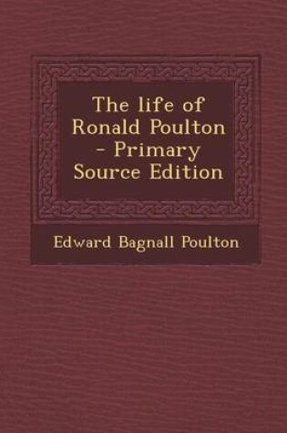 Cover of The Life of Ronald Poulton - Primary Source Edition
