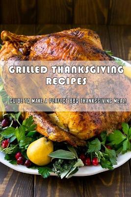 Book cover for Grilled Thanksgiving Recipes