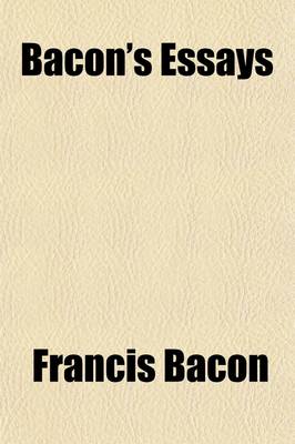 Book cover for Bacon's Essays; And Wisdom of the Ancients