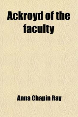 Cover of Ackroyd of the Faculty