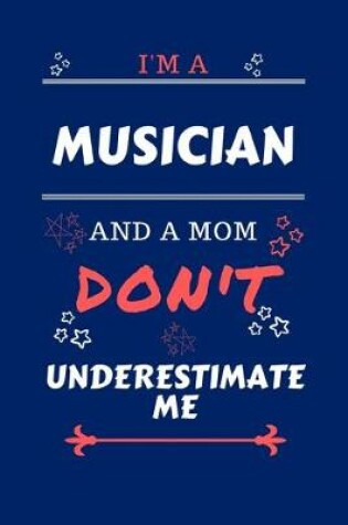 Cover of I'm A Musician And A Mom Don't Underestimate Me