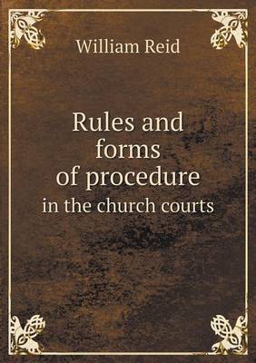 Book cover for Rules and forms of procedure in the church courts