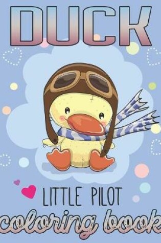 Cover of Duck Little Pilot Coloring Book